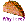 Why Taco?
 